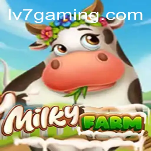 Discover the Enchanting World of MilkyFarm: A Thrilling Adventure on LV7.GAME