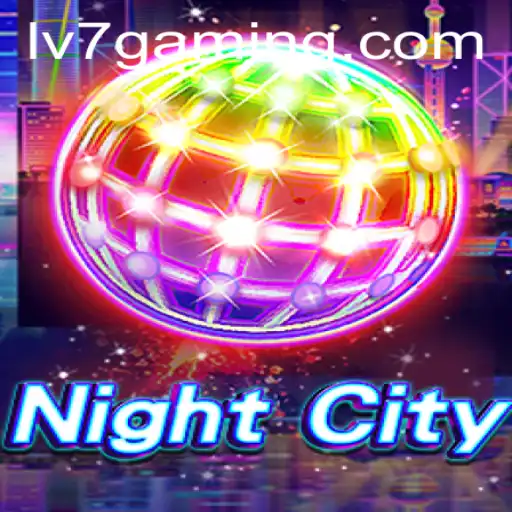 Discover the Thrills of NightCity with LV7.GAME
